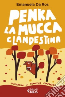 Penka, la mucca clandestina. E-book. Formato EPUB ebook di Emanuela Da Ros