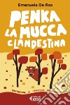 Penka, la mucca clandestina. E-book. Formato EPUB ebook