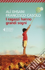 I ragazzi hanno grandi sogni. E-book. Formato EPUB ebook