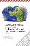 Il pianeta di tutti: Come il capitalismo ha colonizzato la Terra. E-book. Formato EPUB ebook