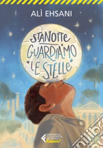 Stanotte guardiamo le stelle. E-book. Formato EPUB ebook di Alì Ehsani