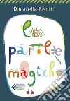 Le parole magiche. E-book. Formato EPUB ebook di Donatella  Bisutti