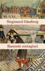 Racconti contagiosi. Storie che salvano la vita. E-book. Formato EPUB ebook