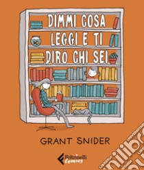 Dimmi cosa leggi e ti dirò chi sei. E-book. Formato EPUB ebook di Grant  Snider