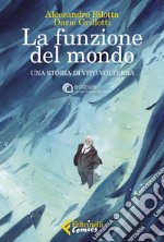 La funzione del mondo: Una storia di Vito Volterra. E-book. Formato EPUB ebook