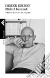 Michel Foucault: Il filosofo del secolo. Una biografia. E-book. Formato EPUB ebook di Didier  Eribon