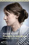 Possiedo la mia anima: Il segreto di Virginia Woolf. E-book. Formato EPUB ebook