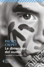 Le dimensioni del vuoto: I giovani e il suicidio. E-book. Formato EPUB ebook