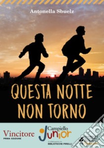 Questa notte non torno. E-book. Formato EPUB ebook di Antonella  Sbuelz