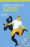 La Compagnia delle Illusioni. E-book. Formato EPUB ebook di Enrico Ianniello