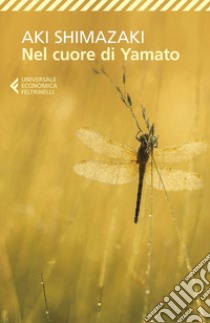 Nel cuore di Yamato. E-book. Formato EPUB ebook di Aki Shimazaki