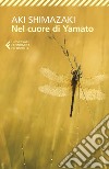 Nel cuore di Yamato. E-book. Formato EPUB ebook di Aki Shimazaki