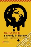 Il mondo in fiamme: Contro il capitalismo per salvare il clima. E-book. Formato EPUB ebook di Naomi  Klein