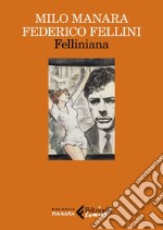 Felliniana. Viaggio a Tulum Il viaggio di G. Mastorna, detto Fernet. E-book. Formato EPUB ebook