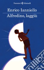 Alfredino, laggiù. E-book. Formato EPUB ebook