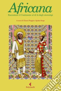 Africana: Raccontare il Continente al di là degli stereotipi. E-book. Formato EPUB ebook di AA.VV.