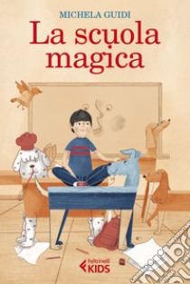 La scuola magica. E-book. Formato EPUB ebook di Michela  Guidi