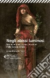 Negli abissi luminosi: Sciamanesimo, trance ed estasi nella Grecia antica.. E-book. Formato EPUB ebook