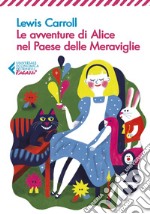 Le avventure di Alice nel Paese delle Meraviglie - Classici Ragazzi. E-book. Formato EPUB ebook