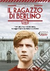 Il ragazzo di Berlino. E-book. Formato EPUB ebook