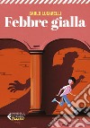 Febbre gialla. E-book. Formato EPUB ebook di Carlo Lucarelli