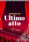 Ultimo atto. E-book. Formato EPUB ebook di Christopher  Pike