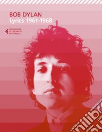 Lyrics 1961-1968. E-book. Formato EPUB ebook di Bob Dylan