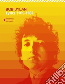 Lyrics 1969-1982. E-book. Formato EPUB ebook di Bob Dylan