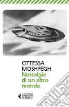 Nostalgia di un altro mondo. E-book. Formato EPUB ebook