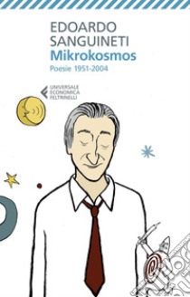 Mikrokosmos: Poesie 1951-2004. E-book. Formato EPUB ebook di Edoardo Sanguineti