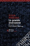 La grande invenzione: Storia del mondo in nove scritture misteriose. E-book. Formato EPUB ebook