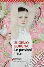 Le passioni fragili. E-book. Formato EPUB ebook