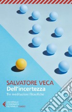 Dell'incertezza: Tre Meditazioni Filosofiche. E-book. Formato EPUB ebook