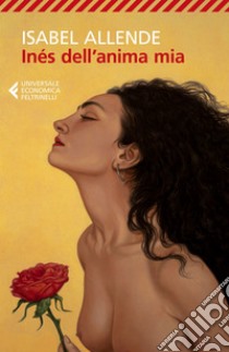 Inés dell'anima mia. E-book. Formato EPUB ebook di Isabel Allende