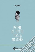 Prima di tutto tocca nascere. E-book. Formato EPUB ebook