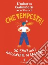 Che tempesta!: 50 emozioni raccontate ai ragazzi. E-book. Formato EPUB ebook