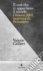 È così che ci appartiene il mondo.: Genova 2001, caserma di Bolzaneto. E-book. Formato EPUB ebook