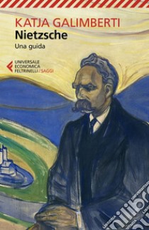 Nietzsche: Una guida. E-book. Formato EPUB ebook di Katja Galimberti