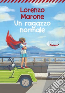 Un ragazzo normale. E-book. Formato EPUB ebook di Lorenzo Marone