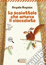 Lo scoiattolo che amava il cioccolato. E-book. Formato EPUB