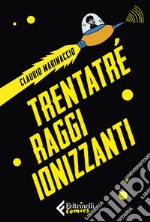 Trentatré raggi ionizzanti. E-book. Formato EPUB ebook