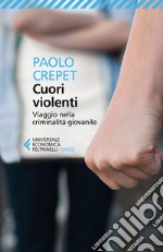 Cuori violenti: Viaggio nella criminalità giovanile. E-book. Formato EPUB ebook