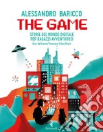 The game: Storie del mondo digitale per ragazzi avventurosi. E-book. Formato PDF ebook