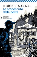 Lo sconosciuto delle poste. E-book. Formato EPUB ebook