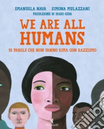 We are all humans: 15 parole che non fanno rima con razzismo. E-book. Formato EPUB ebook di Emanuela  Nava