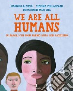 We are all humans: 15 parole che non fanno rima con razzismo. E-book. Formato EPUB ebook