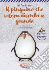 Il pinguino che voleva diventare grande. E-book. Formato EPUB ebook