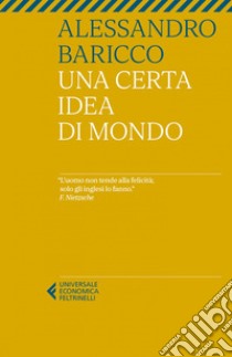 Una certa idea di mondo. E-book. Formato EPUB ebook di Alessandro Baricco