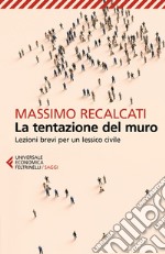 La tentazione del muro: Lezioni brevi per un lessico civile. E-book. Formato EPUB ebook