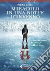 Miracolo in una notte d'inverno. E-book. Formato EPUB ebook di Marko Leino